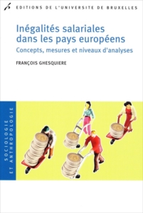 «Inégalités salariales dans les pays européens» par François Ghesquière -éditions de l’Université de Bruxelles. VP 22€