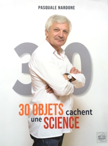 "30 objets cachent une science", par Pasquale Nardone, éditions "NGC 224 Andromède", 29,50 euros.