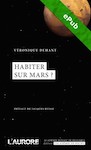 "Habiter sur Mars?", par Véronique Dehant, Coll. L'Académie en poche.