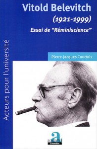 «Vitold Belevitch, Essai de Réminiscience», par Pierre-Jacques Courtois, éditions Academia-L’Harmattan, 29 euros.