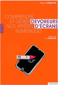 "Comprendre et gérer nos appétits numériques", par Pascal Minotte, Editions Mardaga (18 euros).