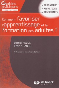 «Comment favoriser l’apprentissage et la formation des adultes?» par Daniel Faulx & Cédric Danse, aux éditions De Boeck, VP 20 euros