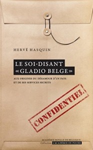 "Le soi-disant Gladio belge", par Hervé Hasquin, éditions de l'Académie.