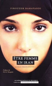 "Etre femme en Iran", par le Pr Firouzeh Nahavandi, sociologue, ULB (L'Académie en poche).