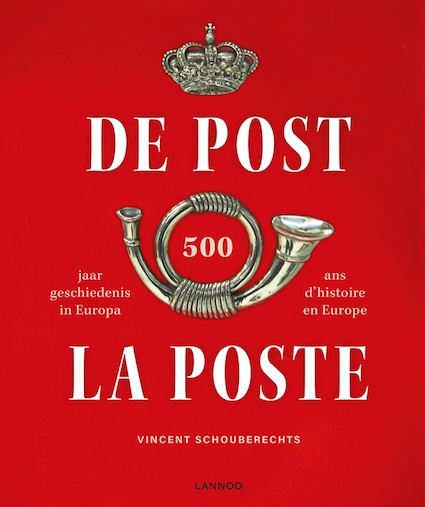 "La Poste: 500 ans d'histoire en Europe", par Vincent Schouberechts, Editions Lannoo.