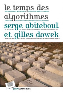 «Le temps des algorithmes», par Serge Abiteboul et Gilles Dowek,  éditions Le Pommier, VP 17 euros.