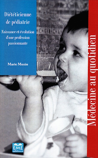 "Diététicienne de pédiatrie", par Marie Mozin, éditions EME, VP 10,93 euros, VN 8,49 euros.