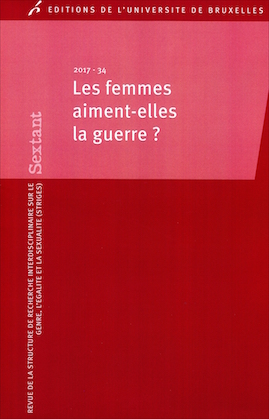 «Les femmes aiment-elles la guerre?», collection Sextant, Éditions de l’Université Libre de Bruxelles (VP 14 euros).