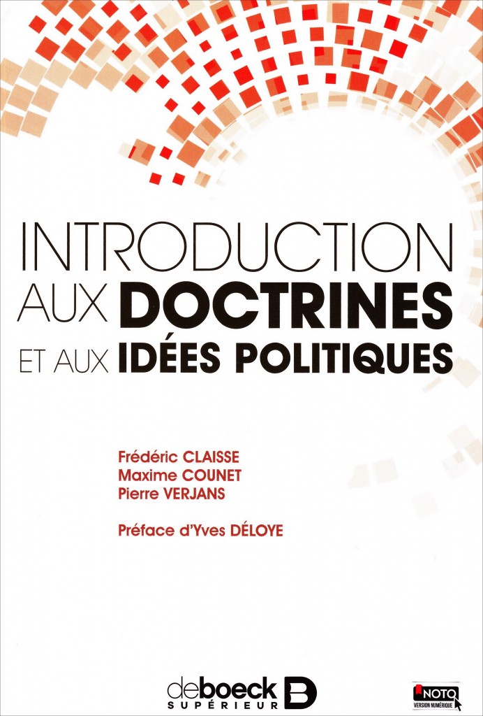 «Introduction aux doctrines et aux idées politiques» par Frédéric Claisse, Maxime Counet et Pierre Verjans. Editions universitaires De Boeck - VP 24,50€