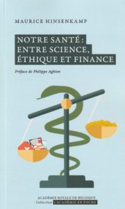 «Notre santé: entre science, éthique et finance» par Maurice Hinsenkamp. Collection L'Académie en poche. VP 7 euros - VN 3,99 euros.