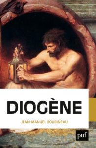 "Diogène" par Jean-Manuel Roubineau. Presses universitaires de France et éditions Humensis. VP 15 euros - VN 11,99 euros