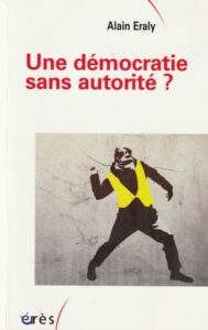 "Une démocratie sans autorité?", par Alain Eraly. Editions Érès. VP 23 euros