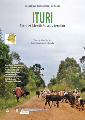 "Ituri. Terre et identités sous tension", par Jean Omasombo Tshonda. Editions du MRAC. VN 0 euro