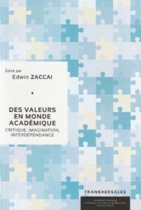 "Des valeurs en monde académique", par Edwin Zaccaï. Collection «Transversales» de l’Académie royale de Belgique. VP 15 euros