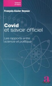 "Covid et savoir officiel", par François-Xavier Heynen. Editions Academia. VP 14 euros, VN 0,99 euros